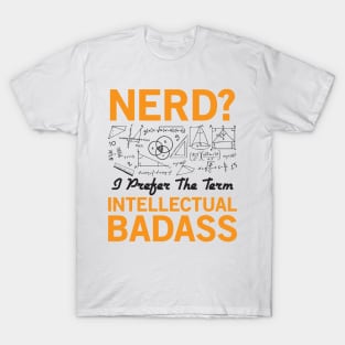 Nerd - Intellectual Badass T-Shirt